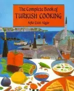 Complete Book Of Turkish Cooking - Algar, Ayla Esen