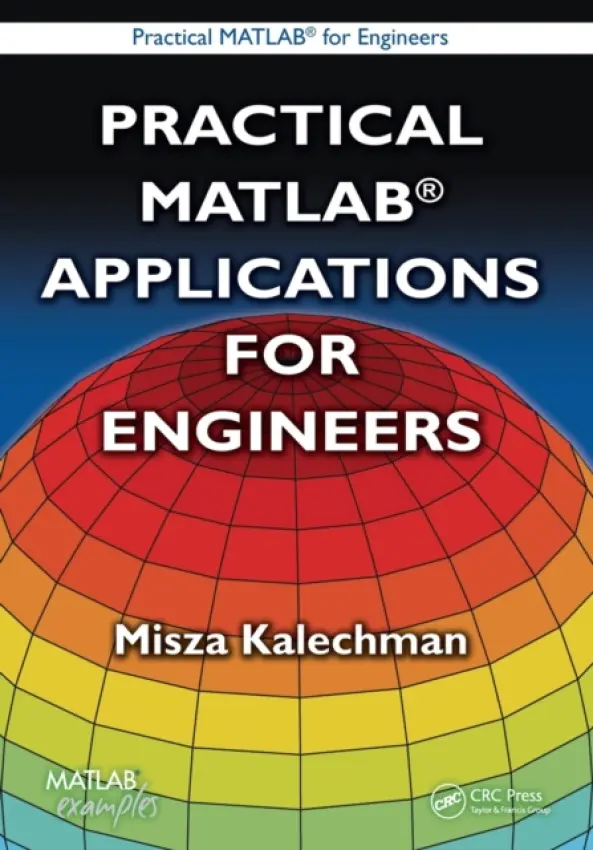 Practical MATLAB Applications for Engineers - Kalechman, Misza (City University of New York, Brooklyn, USA)