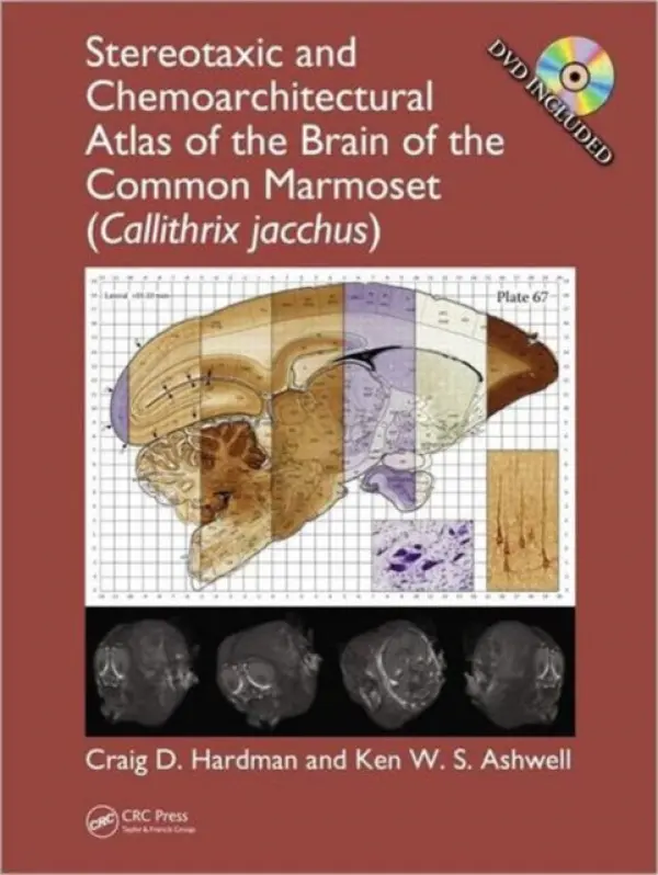 Stereotaxic and Chemoarchitectural Atlas of the Brain of the Common Marmoset (Callithrix jacchus) - Hardman, Craig D. (University of New South Wales, Sydney, Australia) a Ashwell, Ken W. S. (University of New South Wales, Sydney, Australia)