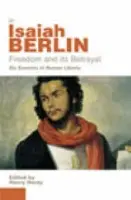 Freedom And Its Betrayal - Berlin, Isaiah