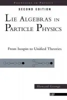 Lie Algebras In Particle Physics - Georgi, Howard