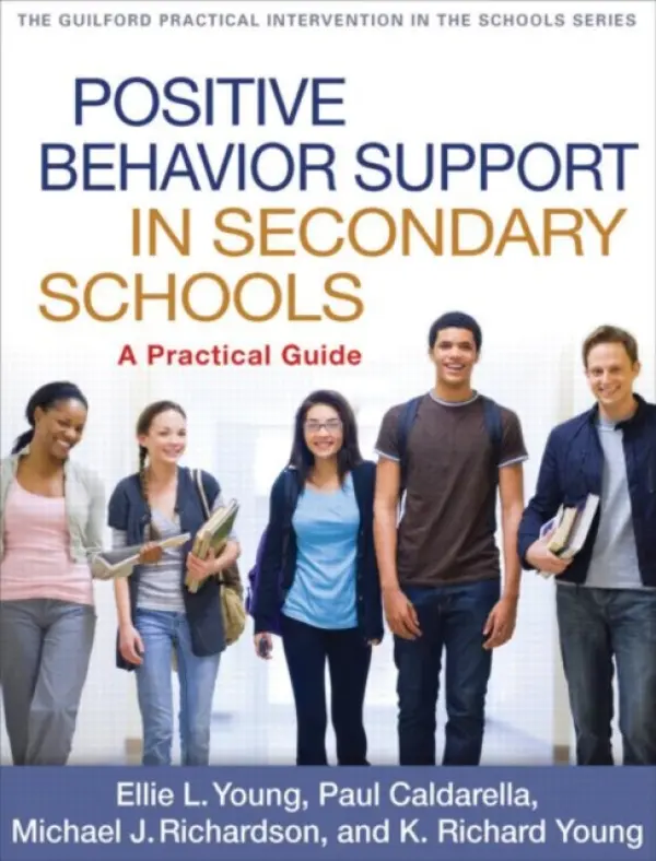 Positive Behavior Support in Secondary Schools - Young, Ellie L. a Caldarella, Paul (Brigham Young University, United States) a Richardson, Michael J. (Brigham Young University, United States) a Young, K. Richard (Brigham Young University, United States)