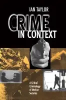 Crime in Context - Taylor, Ian (Durham University)