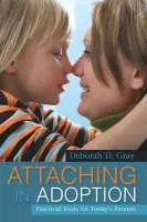 Attaching in Adoption - Gray, Deborah D.