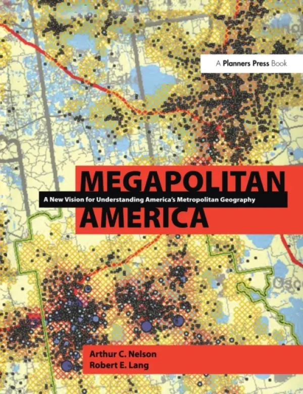 Megapolitan America - Nelson, Arthur (University of Utah, USA) a Lang, Robert (University of Nevada, USA)