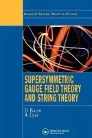 Supersymmetric Gauge Field Theory and String Theory - Bailin, D. (University of Sussex, UK) a Love, Alexander (Royal Holloway  a  Bedford New College, University of London,)