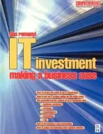 IT Investment: Making a Business Case - Remenyi, Dan a Sherwood-Smith, Michael