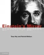 Einstein's Mirror - Hey, Tony (University of Southampton) a Walters, Patrick (University of Wales, Swansea)
