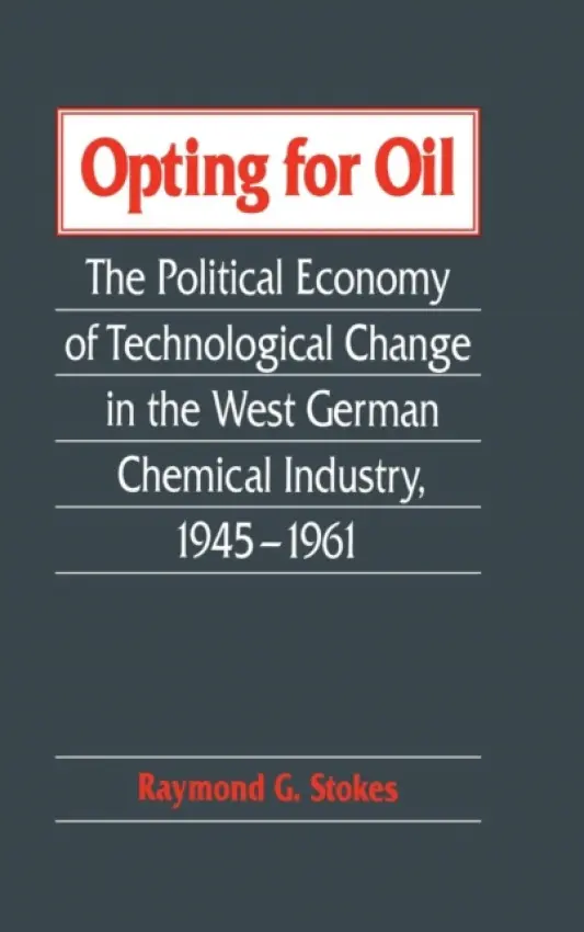 Opting for Oil - Stokes, Raymond G. (University of Glasgow)