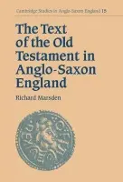 Text of the Old Testament in Anglo-Saxon England - Marsden, Richard (University of Cambridge)