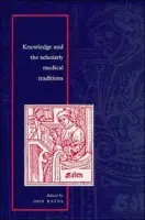Knowledge and the Scholarly Medical Traditions - Bates, Don (McGill University, Montreal)