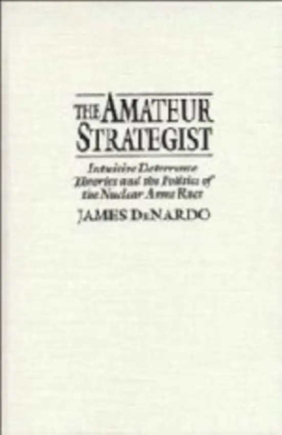 Amateur Strategist - DeNardo, James (University of California, Los Angeles)