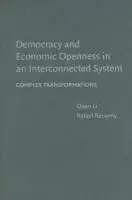 Democracy and Economic Openness in an Interconnected System - Li, Quan (Texas A  a  M University) a Reuveny, Rafael (Indiana University, Bloomington)