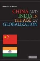 China and India in the Age of Globalization - Sharma, Shalendra D. (University of San Francisco)