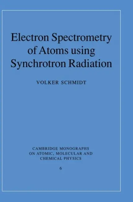 Electron Spectrometry of Atoms using Synchrotron Radiation - Schmidt, Volker (Albert-Ludwigs-Universitat Freiburg, Germany)