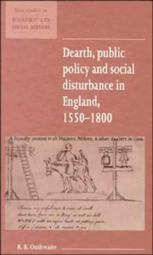 Dearth, Public Policy and Social Disturbance in England 1550-1800 - Outhwaite, R. B. (University of Cambridge)