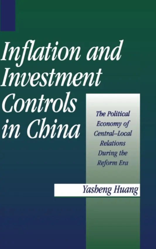 Inflation and Investment Controls in China - Huang, Yasheng (University of Michigan, Ann Arbor)