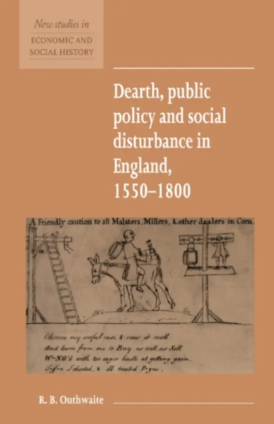 Dearth, Public Policy and Social Disturbance in England 1550-1800 - Outhwaite, R. B. (University of Cambridge)
