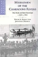 Middlemen of the Cameroons Rivers - Austen, Ralph A. (University of Chicago) a Derrick, Jonathan