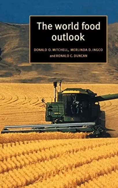 World Food Outlook - Mitchell, Donald O. (The World Bank) a Ingco, Merlinda D. (The World Bank) a Duncan, Ronald C.
