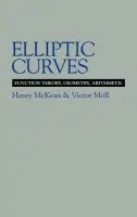 Elliptic Curves - McKean, Henry (New York University) a Moll, Victor (Tulane University, Louisiana)
