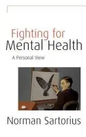 Fighting for Mental Health - Sartorius, Norman (Universite de Geneve)