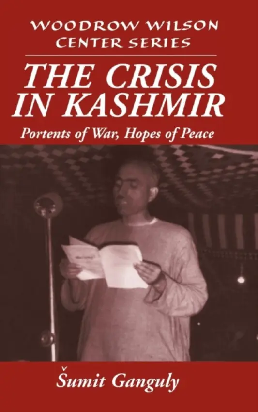 Crisis in Kashmir - Ganguly, Sumit (City University of New York)