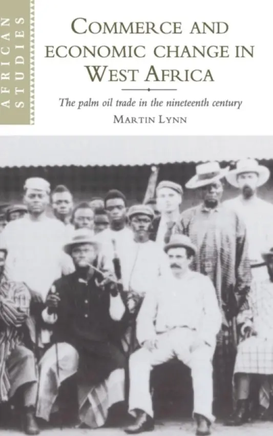 Commerce and Economic Change in West Africa - Lynn, Martin (Queen's University Belfast)