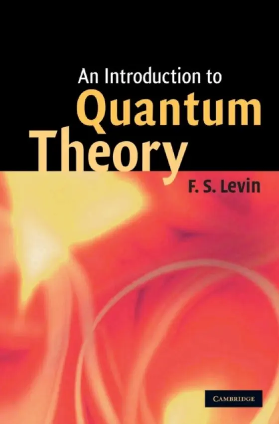 Introduction to Quantum Theory - Levin, F. S. (Brown University, Rhode Island)