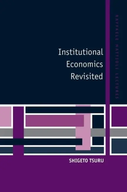 Institutional Economics Revisited - Tsuru, Shigeto