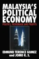 Malaysia's Political Economy - Gomez, Edmund Terence (Universiti Malaya) a Jomo, K. S. (Universiti Malaya)