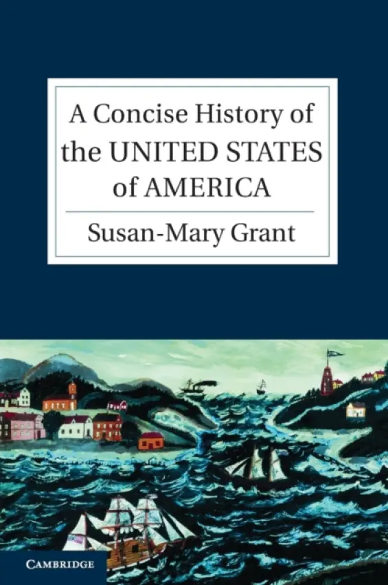 Concise History of the United States of America - Grant, Susan-Mary (University of Newcastle upon Tyne)