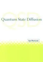 Quantum State Diffusion - Percival, Ian (Queen Mary University of London)