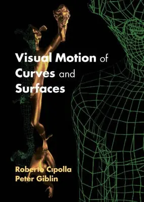 Visual Motion of Curves and Surfaces - Cipolla, Roberto (University of Cambridge) a Giblin, Peter (University of Liverpool)