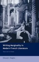 Writing Marginality in Modern French Literature - Hughes, Edward J. (Royal Holloway, University of London)
