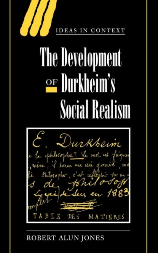 Development of Durkheim's Social Realism - Jones, Robert Alun (University of Illinois, Urbana-Champaign)