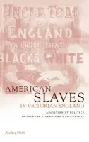 American Slaves in Victorian England - Fisch, Audrey A. (Jersey City State College)