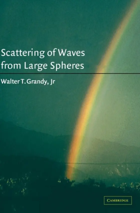 Scattering of Waves from Large Spheres - Grandy, Jr, Walter T. (University of Wyoming)