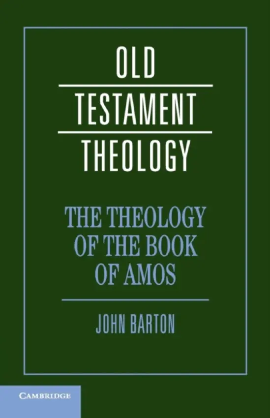 Theology of the Book of Amos - Barton, John (University of Oxford)