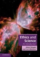 Ethics and Science - Briggle, Adam (University of North Texas) a Mitcham, Carl
