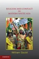 Religion and Conflict in Modern South Asia - Gould, William (University of Leeds)