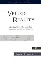 Veiled Reality - D'espagnat, Bernard