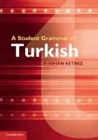 Student Grammar of Turkish - Ketrez, F. Nihan (Istanbul Bilgi Universitesi)