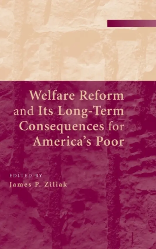 Welfare Reform and its Long-Term Consequences for America's Poor