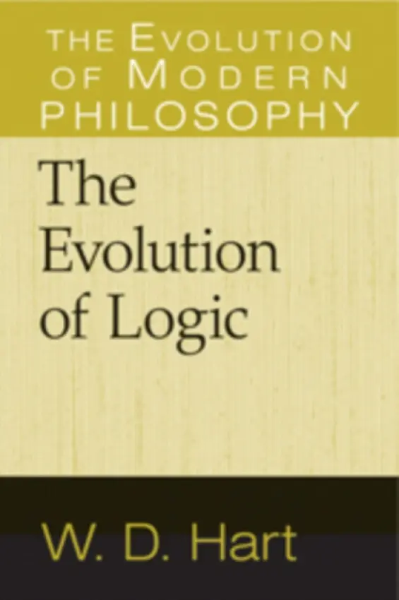 Evolution of Logic - Hart, W. D. (University of Illinois, Chicago)