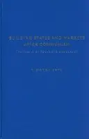 Building States and Markets after Communism - Frye, Timothy (Columbia University, New York)