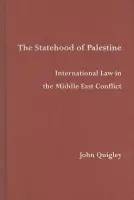 Statehood of Palestine - Quigley, John (Ohio University)