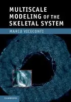 Multiscale Modeling of the Skeletal System - Viceconti, Marco