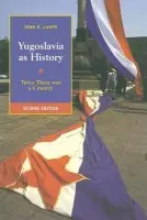 Yugoslavia as History - Lampe, John R. (University of Maryland, College Park)