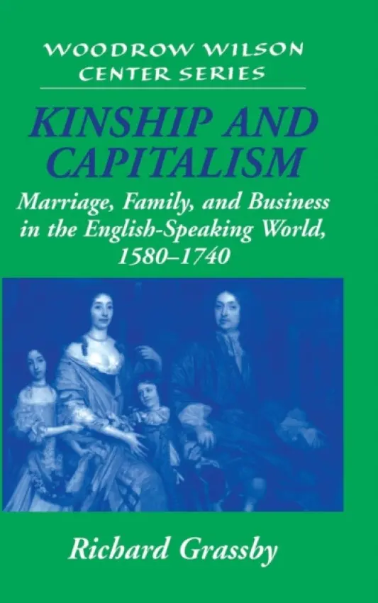 Kinship and Capitalism - Grassby, Richard